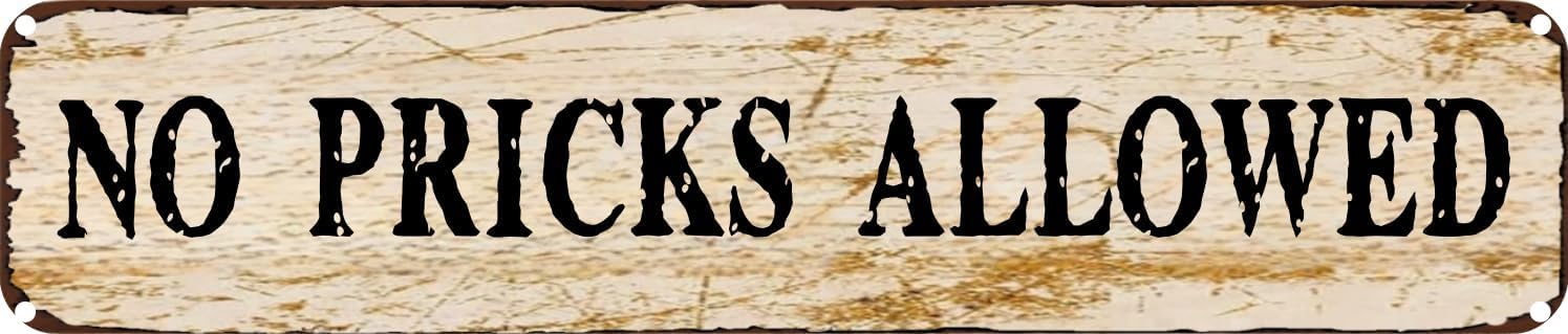 Vintage Tin Sign Retro Metal Wall Decor NO PRICKS ALLOWED Rustic Aluminum Plaque for Home,Bar,Kitchen,Garage,Man Cave 4x16 Inch