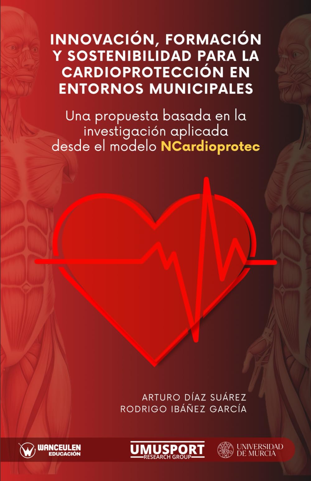 Innovación, formación y sostenibilidad para la cardioprotección en entornos municipales: una propuesta basada en la investigación aplicada desde el modelo NCardioprotec