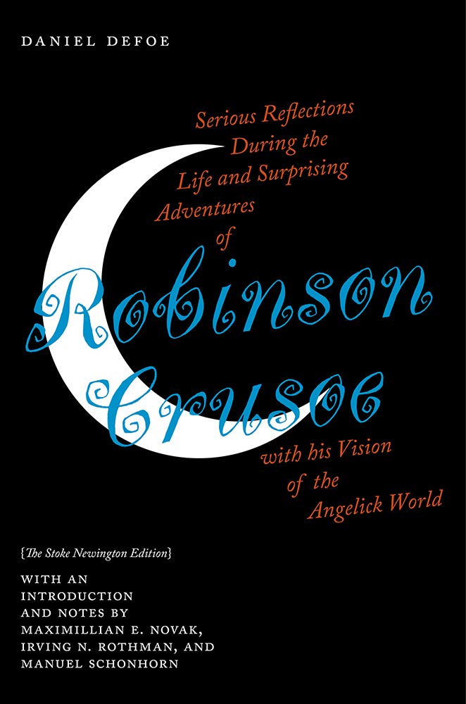 Buy Serious Reflections During the Life and Surprising Adventures of Robinson Crusoe With His Vision of the Angelick World: The Stoke Newington Edition โ BookShops.in