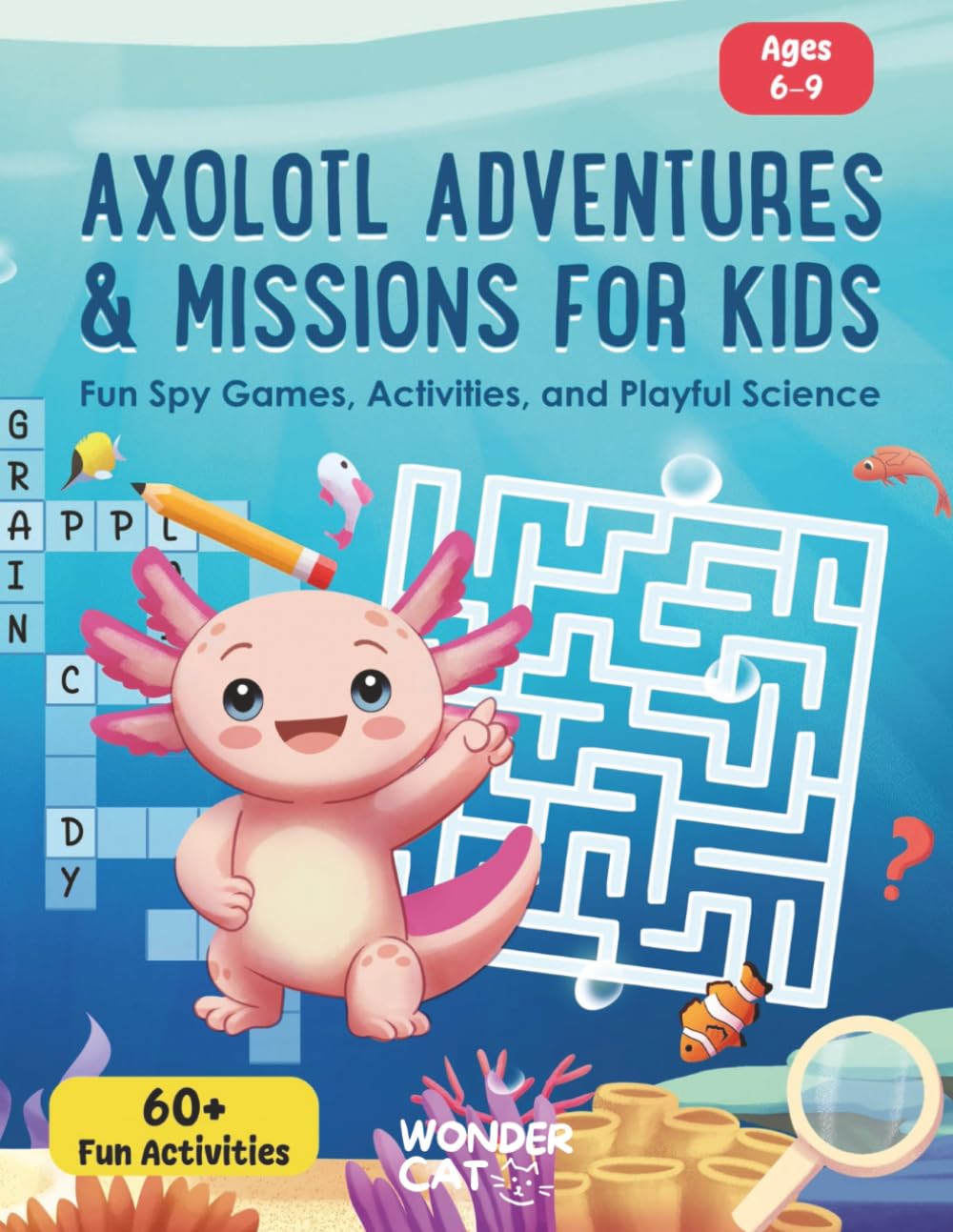 Axolotl Adventures & Missions for Kids: Fun Spy Games, Mazes and Brain Puzzles for Kids (Axolotl Universe for Kids)