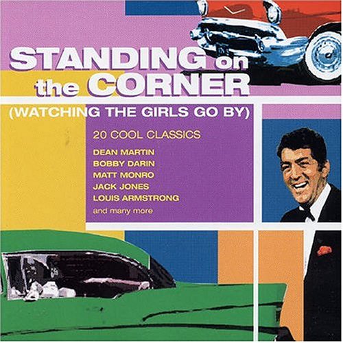 Standing On The Corner: (Watching The Girls Go By)