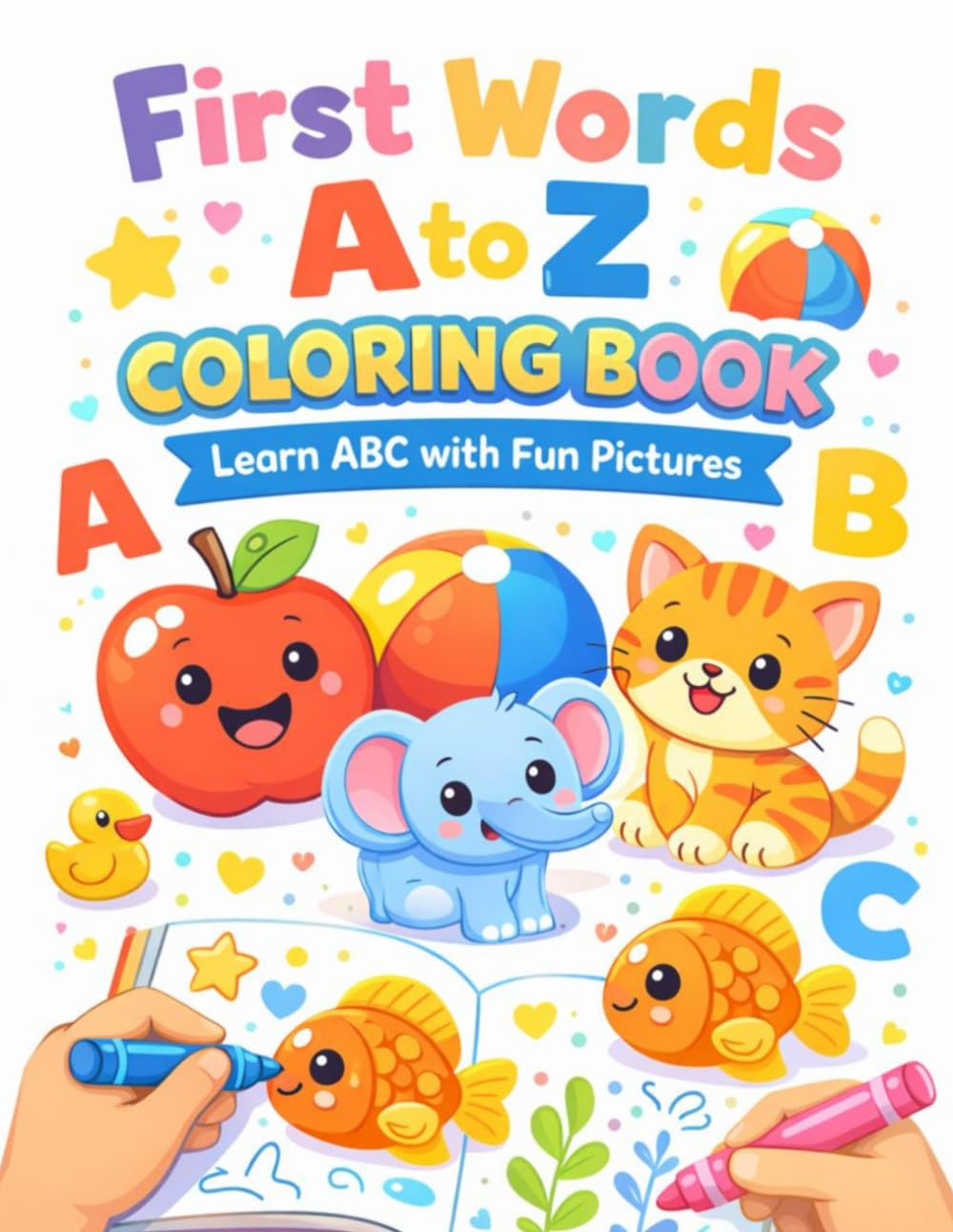 A to Z First Words Coloring Book for Kids Ages 1–5: Simple Illustrations with Everyday Objects to Encourage Early Vocabulary, Letter Awareness, and Creative Play