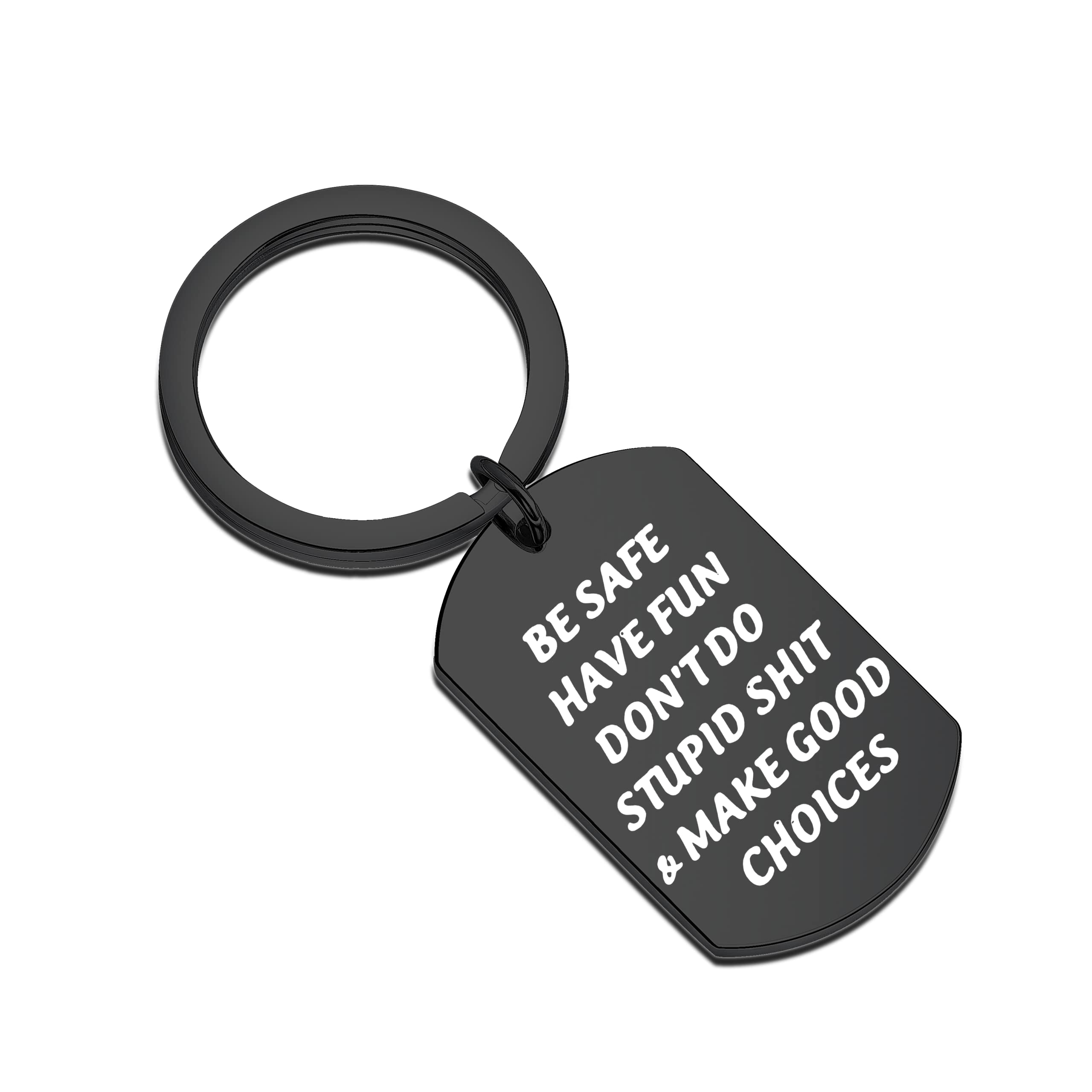 New Driver Keychain Be Safe Have Fun Don’t Do Stupid Shit Go Away to College Gift Long Distance Gift