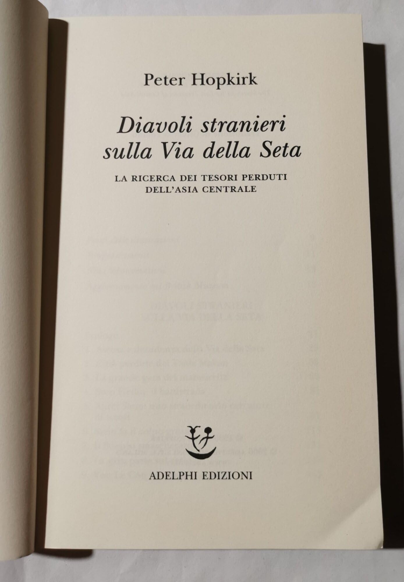 Diavoli stranieri sulla Via della seta. La ricerca dei tesori perduti dell'Asia centrale