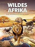  Wildes Afrika - Eine außergewöhnliche Reise