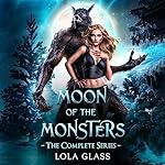 Cover of Moon of the Monsters: The Complete Series