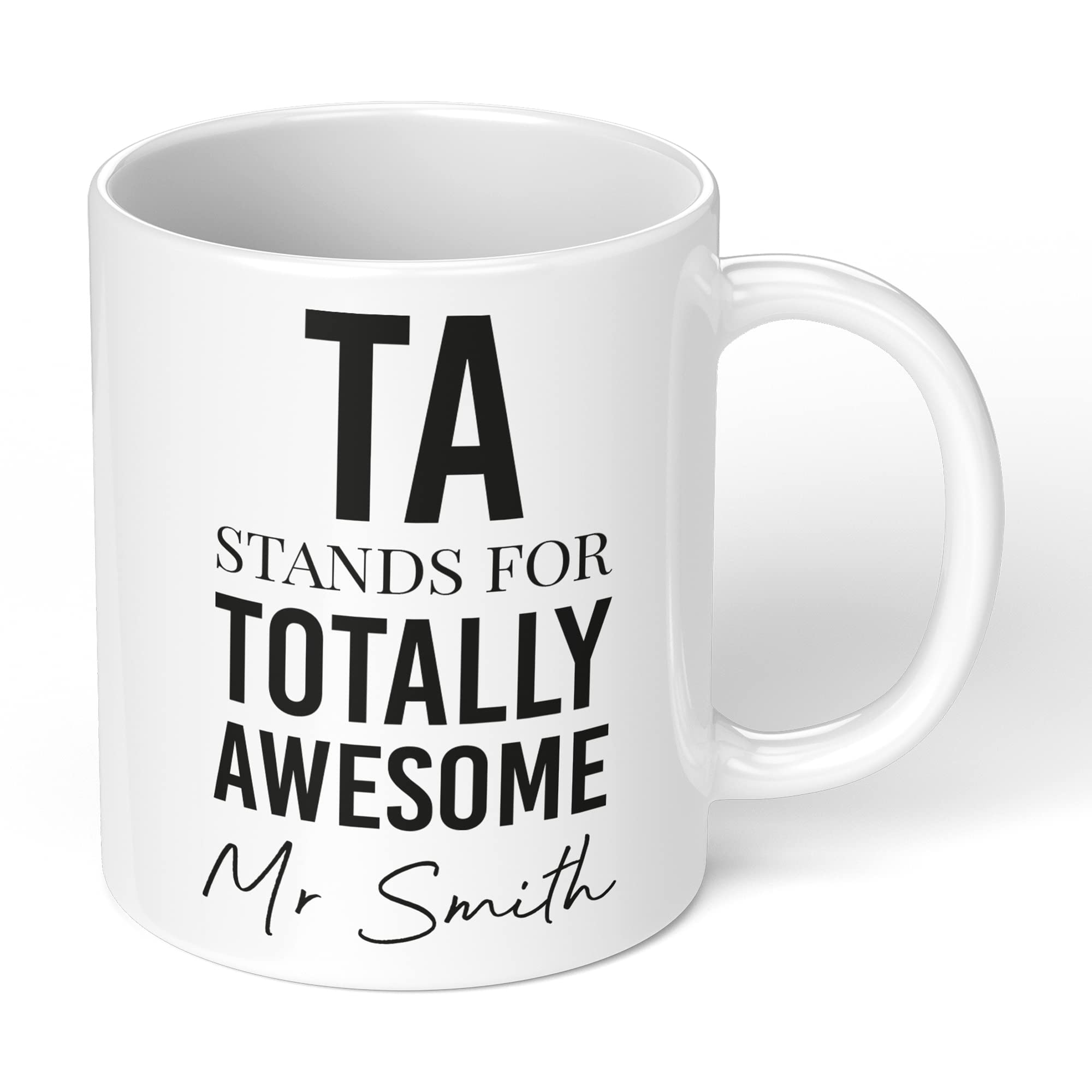 Print Maniacs Personalised Thank You Teacher Assistant Mug End Term Student Pupil Present Leaving Gift TA Totally Awesome (Black Text) (White Mug)