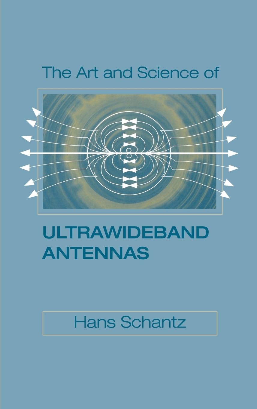 The Art and Science of Ultra-Wideband Antennas (Artech House Antennas and Propagation Library)