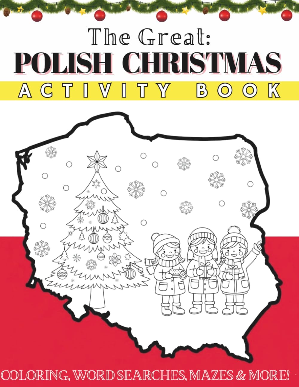 The Great Polish Christmas Activity Book: Traditions, Mazes, Word Searches & Coloring Fun! (Learn About Poland)