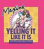 Maxine: Yelling It Like It Is: A Fine Whine with the Queen of Attitude