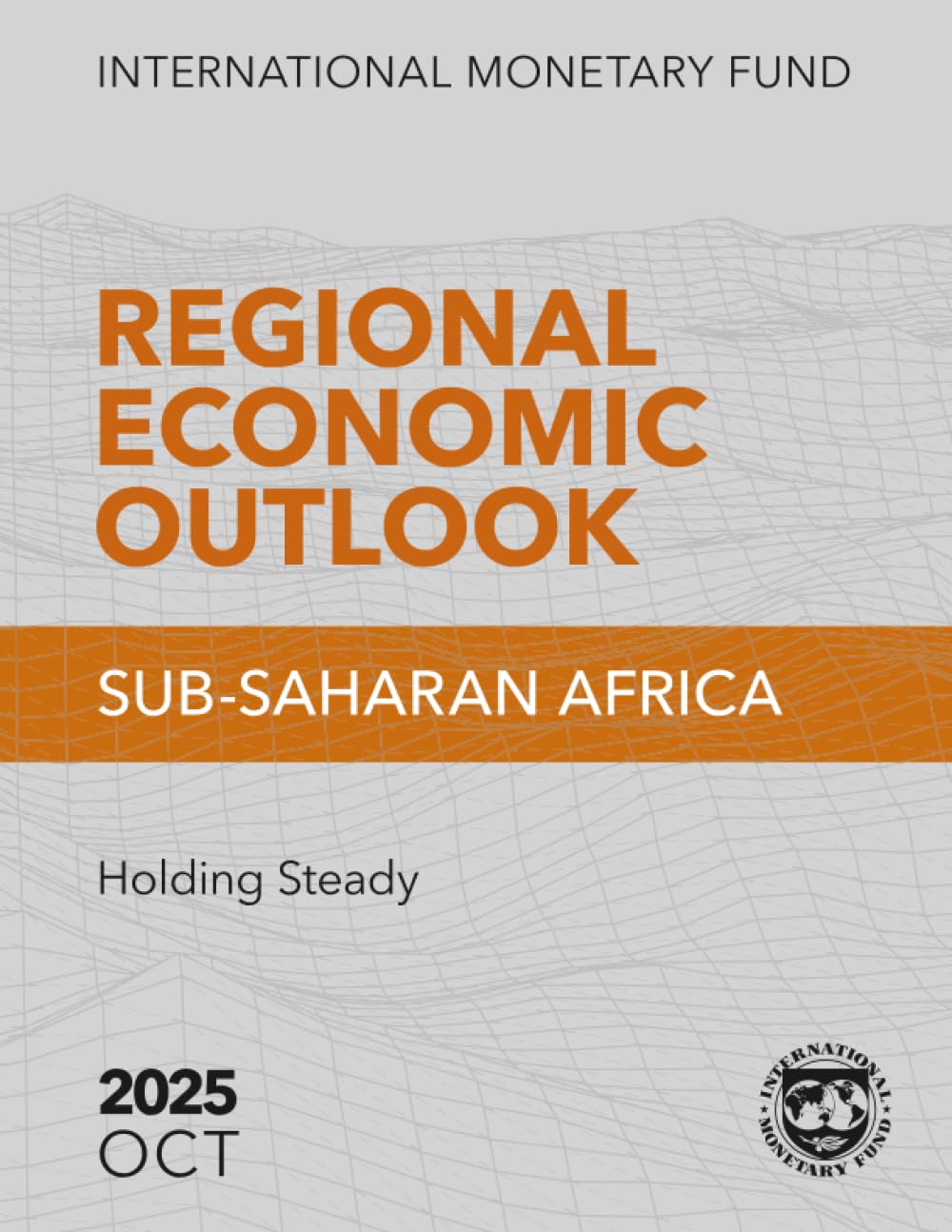 Regional Economic Outlook, Sub-Saharan Africa, October 2025: Holding Steady