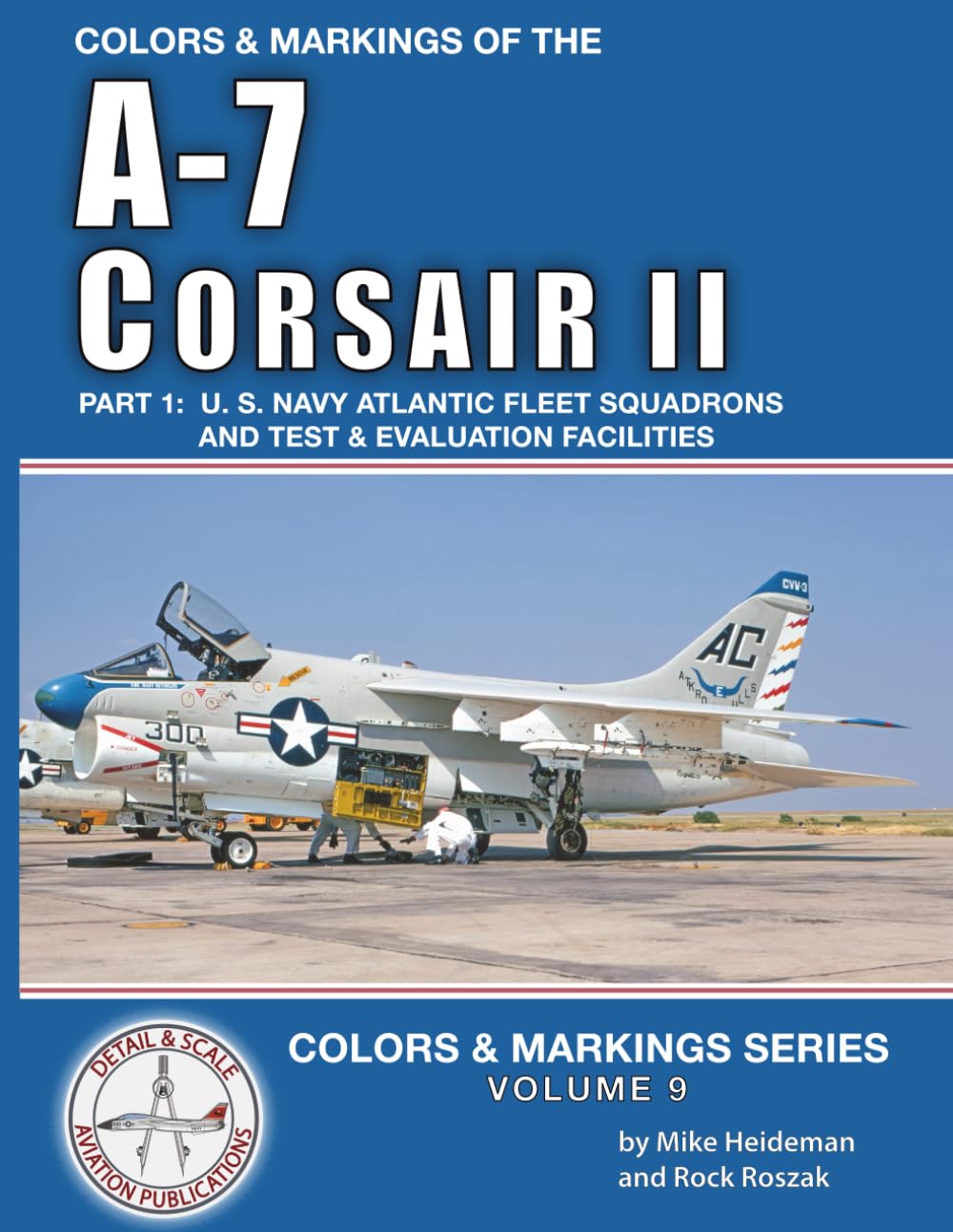 Colors & Markings of the A-7 Corsair II, Part 1: U. S. Navy Atlantic Coast Squadrons      Paperback – October 13, 2025