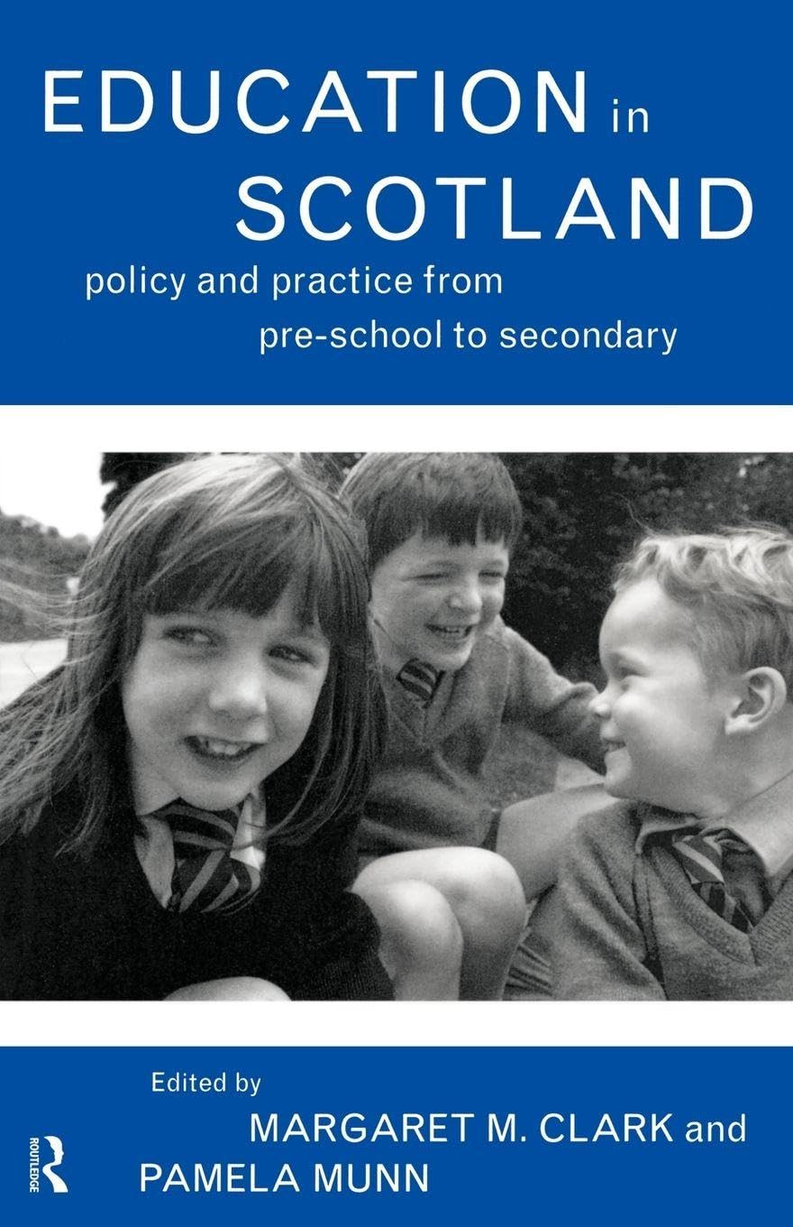 Education in Scotland: Policy and Practice from Pre-school to Se