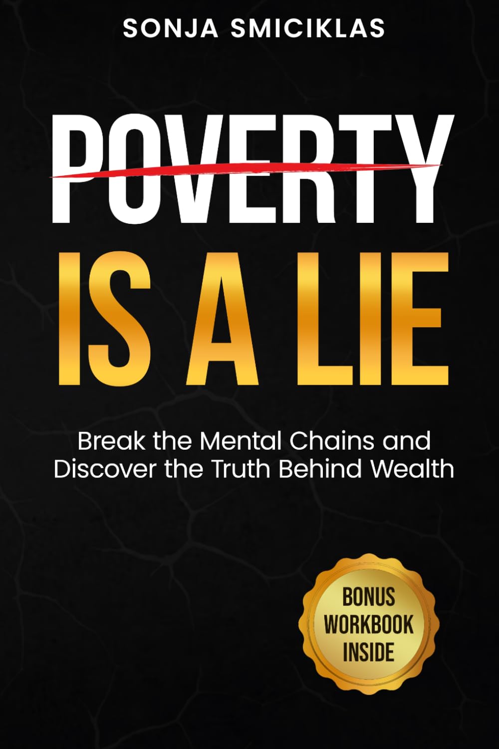 POVERTY IS A LIE: Break the Mental Chains and Discover the Truth Behind Wealth