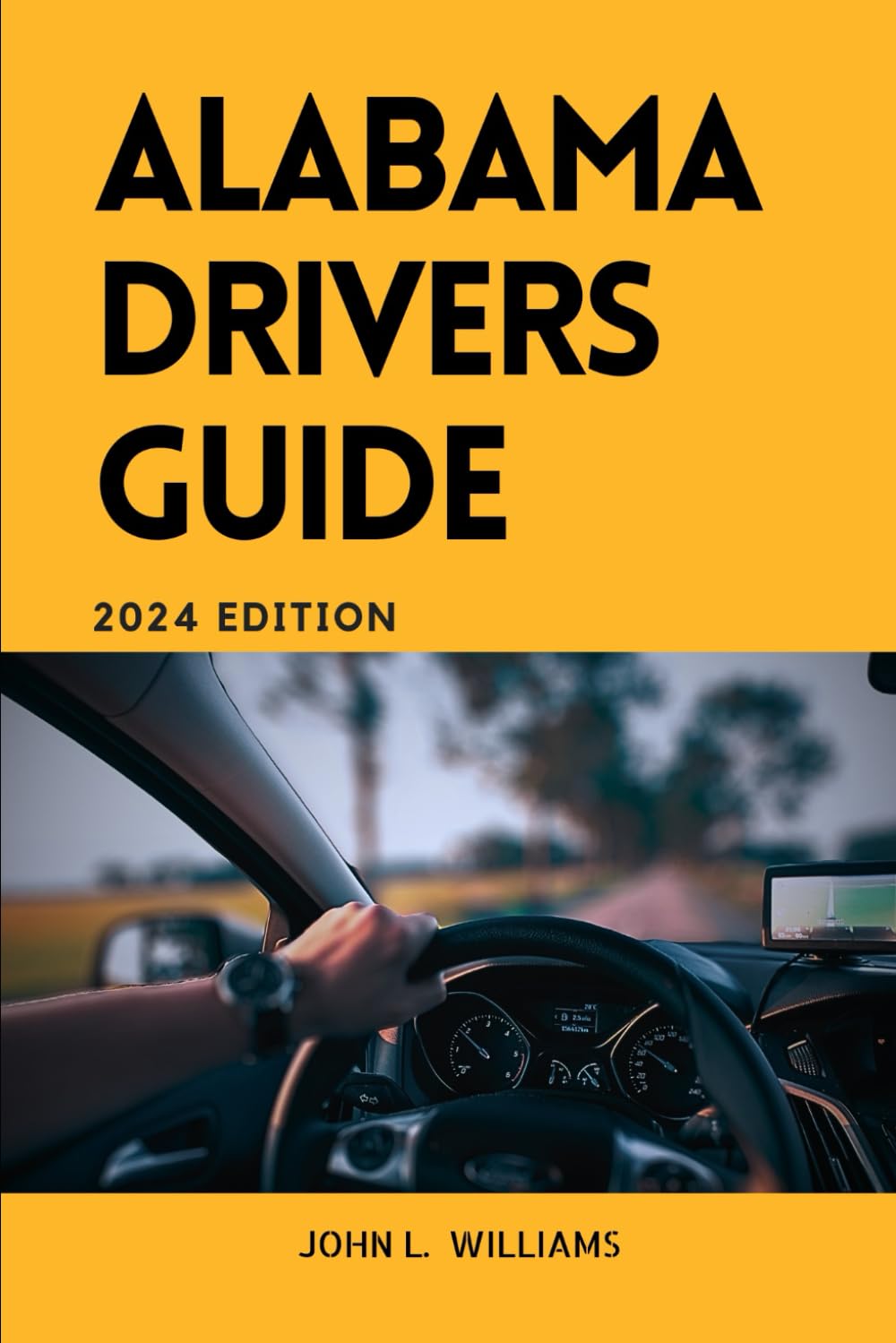 Alabama Drivers Guide: A Comprehensive Study Manual for Responsible and safe driving in the State of Alabama (Drivers Manual)
