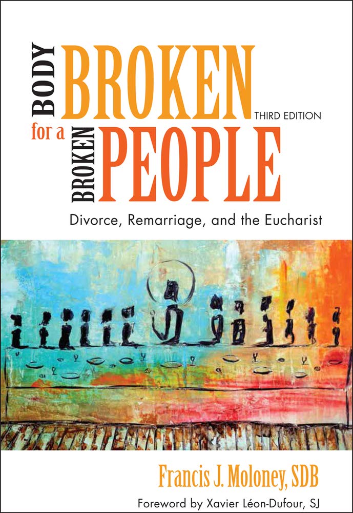 A Body Broken for a Broken People: Divorce, Remarriage, and the Eucharist