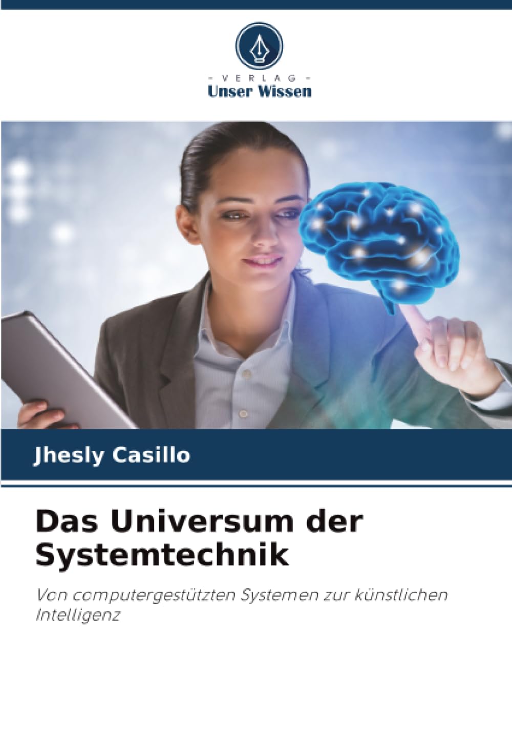 Das Universum der Systemtechnik: Von computergestützten Systemen zur künstlichen Intelligenz