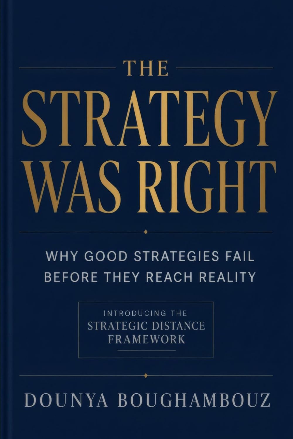 The Strategy Was Right: Why Good Strategies Fail Before They Reach Reality