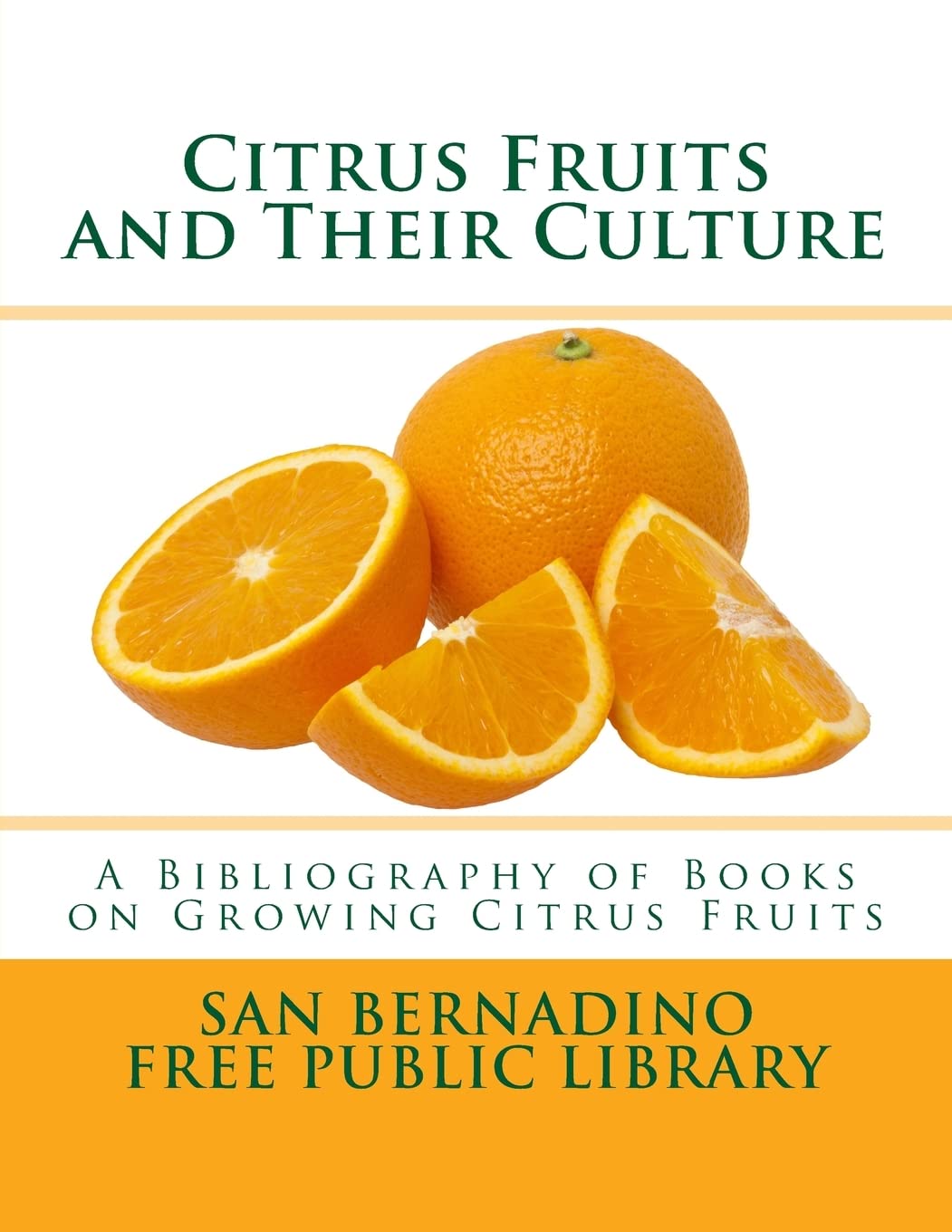 Citrus Fruits and Their Culture: A Bibliography of Books on Growing Citrus Fruits