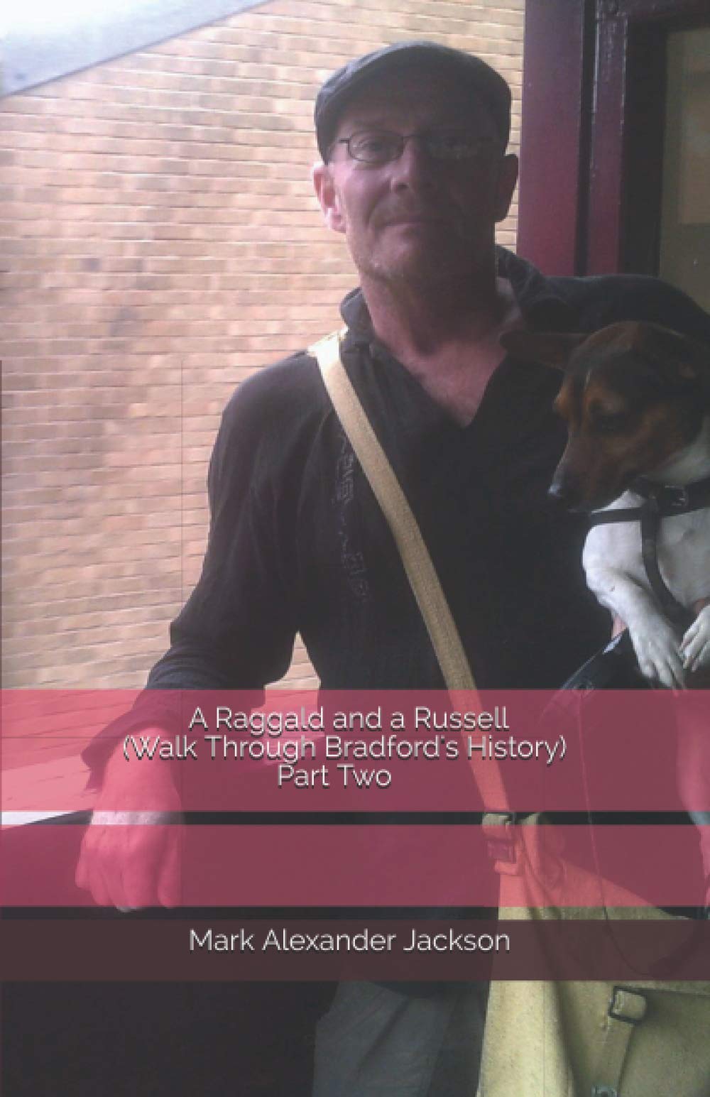 A Raggald and a Russell (Walk Through Bradford's History) Part Two