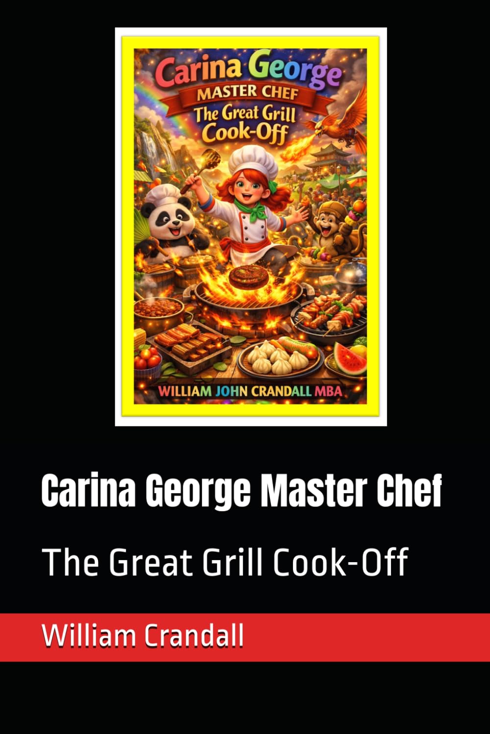 Carina George Master Chef: The Great Grill Cook-Off (Carina George Master Chef - Mastering the Mandarin Menu)