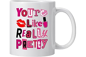 You're Like Really Pretty Funny Saying Ceramic Coffee Mug