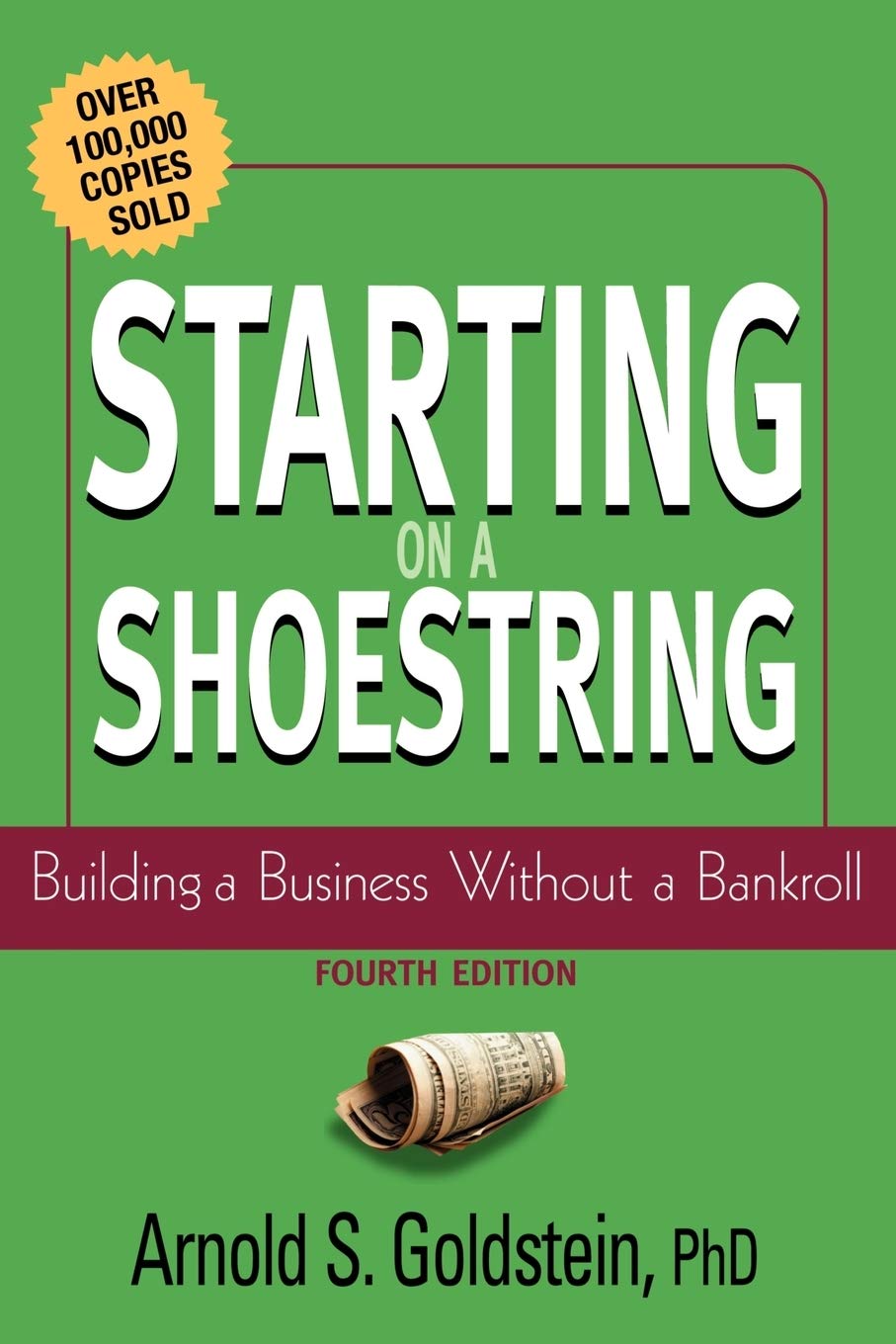 Starting on a Shoestring – Building a Business Without a Bankroll 4e Goldstein