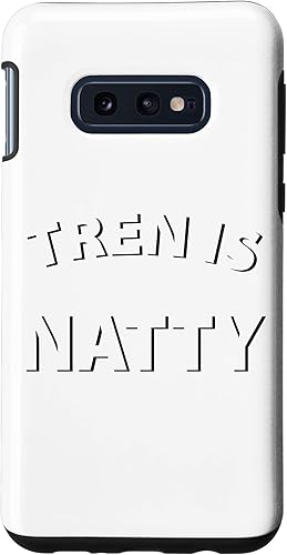 Galaxy S10e Tren Is Natty Funny Bodybuilding Design Gym Workout Muscular Case