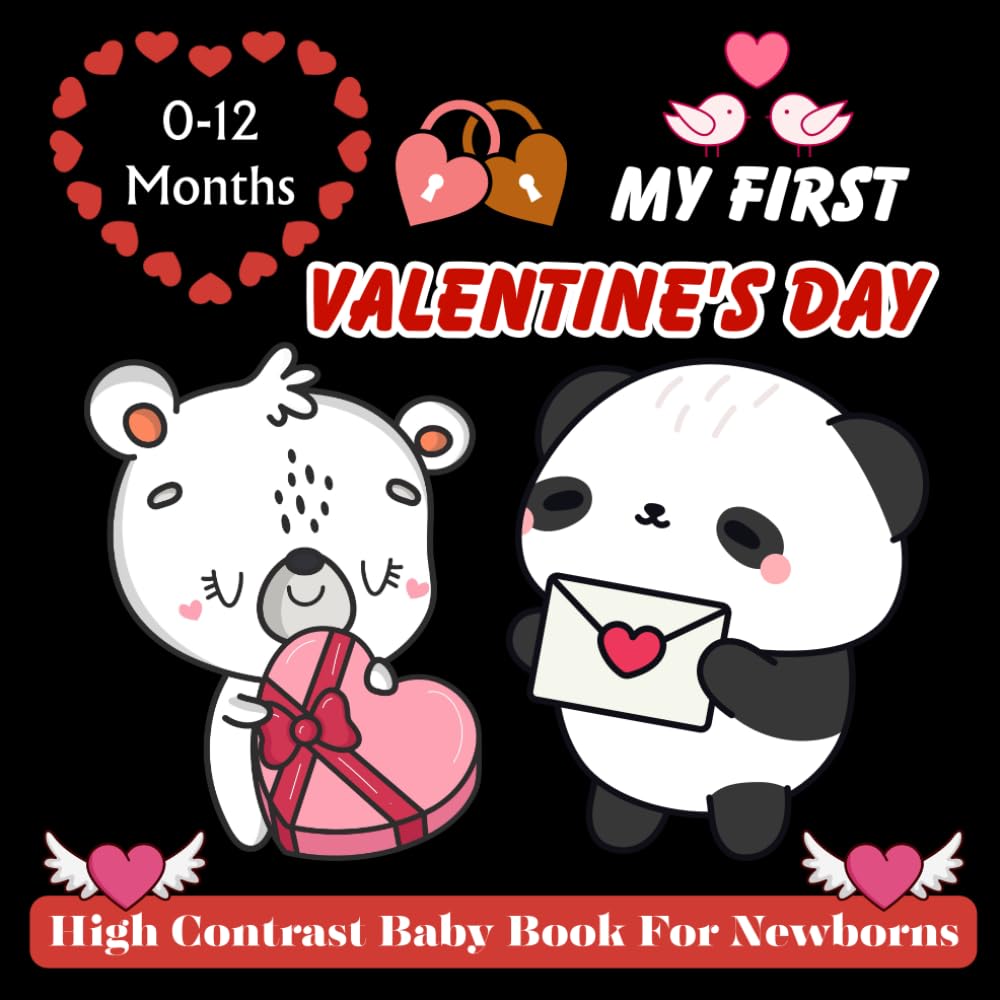My First Valentine's Day, High Contrast Baby Book for Newborns, 0-12 Months: Black and White Valentine’s Themed Pictures to Support Baby’s Visual Development | New Baby Gift