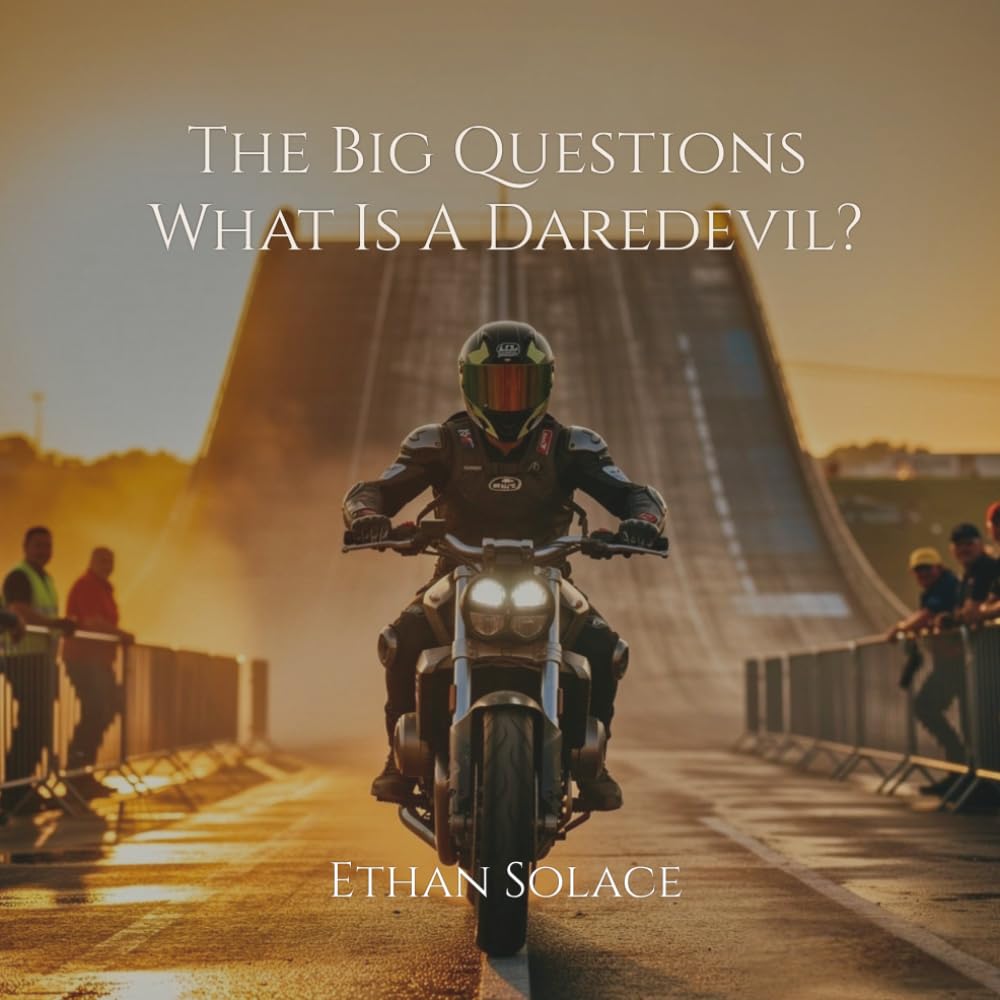 The Big Questions: What Is A Daredevil?