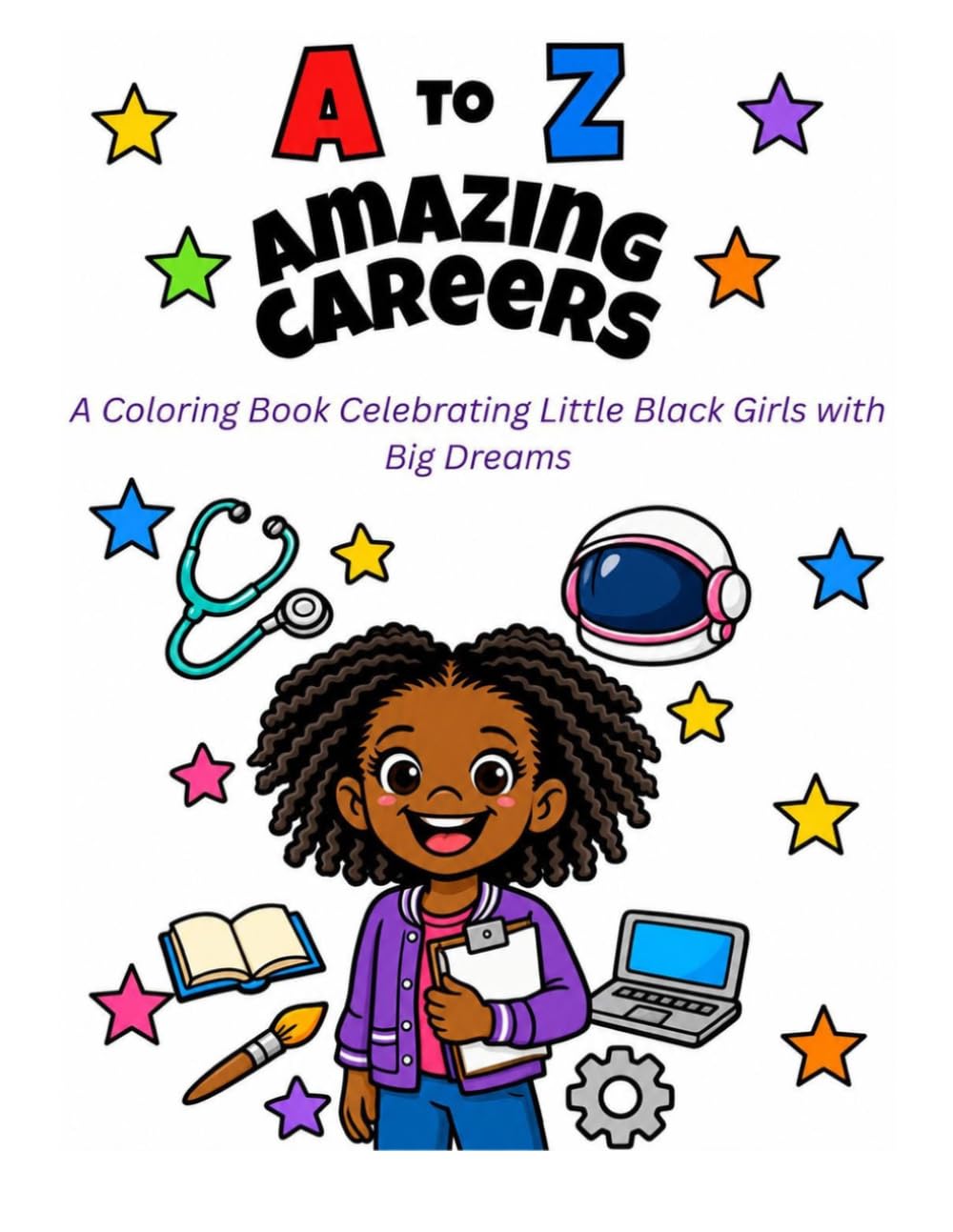 A to Z Amazing Careers: A Coloring Book Celebrating Little Black Girls with Big Dreams