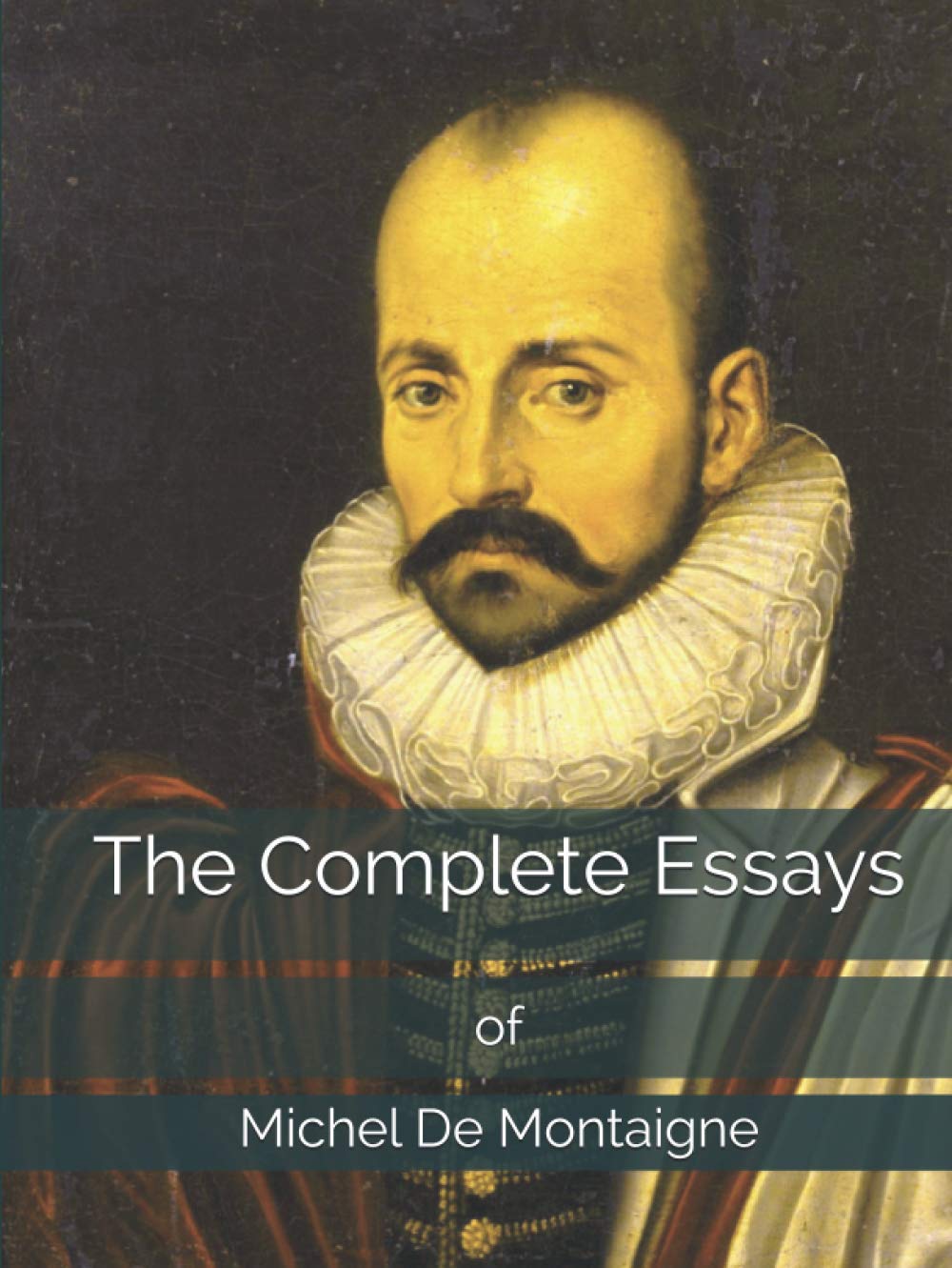 The Complete Essays of Michel De Montaigne