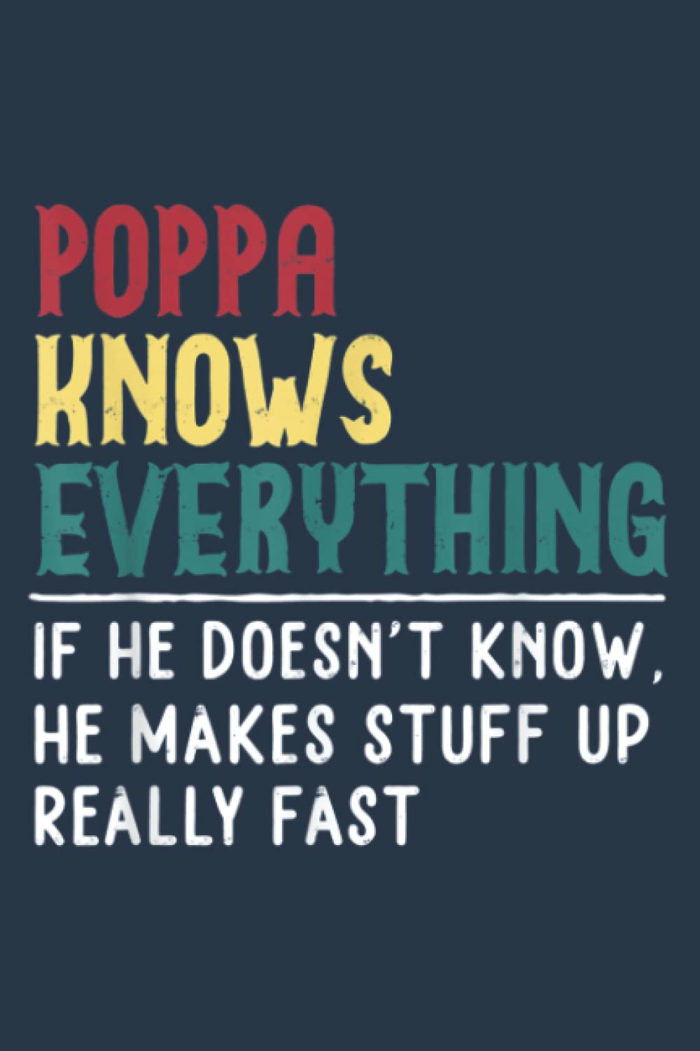 Poppa know Everything Funny Father day Poppa Grandpa: Special designed covers, with lines inside