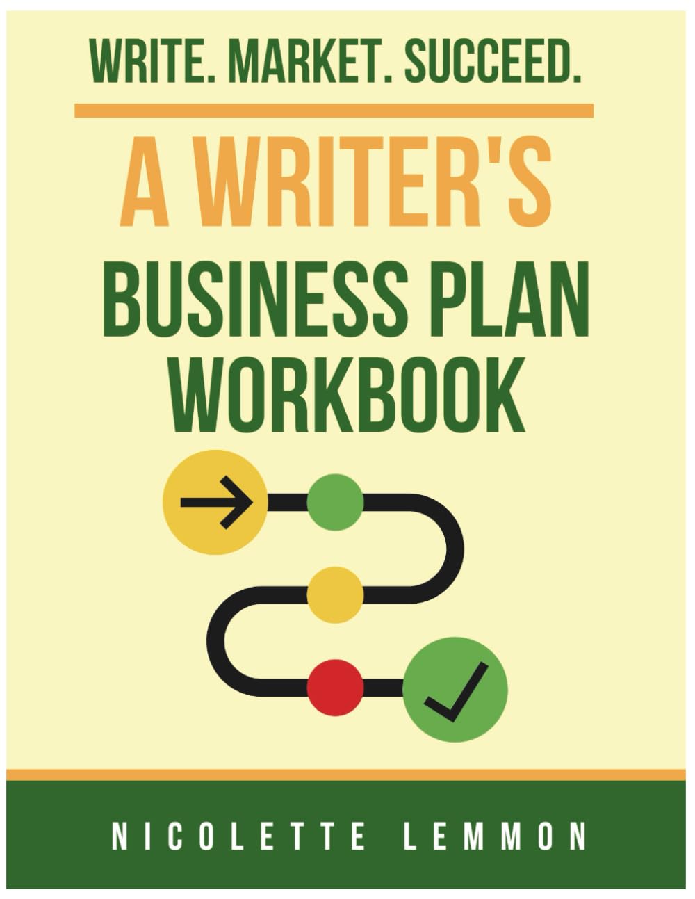 Writers Business Plan Workbook: Write. Marketing. Succeed.