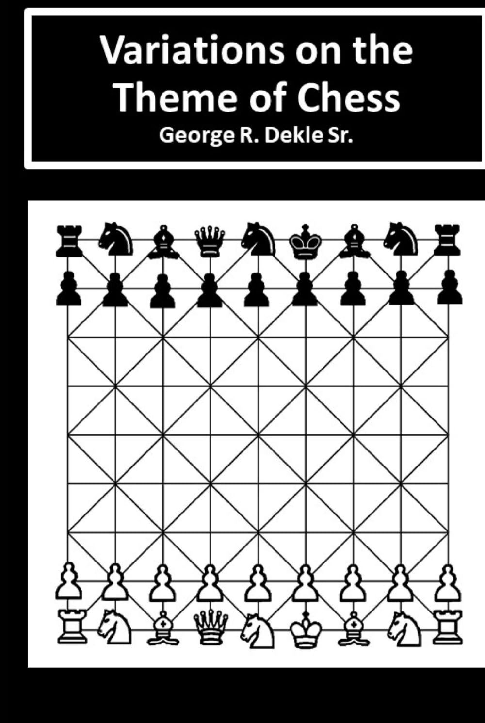 Variations on the Theme of Chess