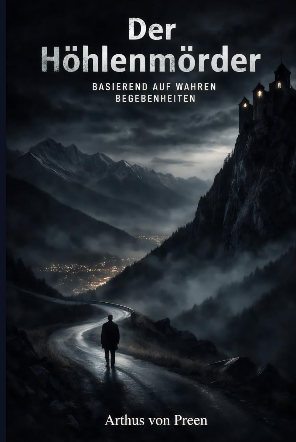 Der Höhlenmörder: Ein Innsbruck Thriller basierend auf wahren Begebenheiten