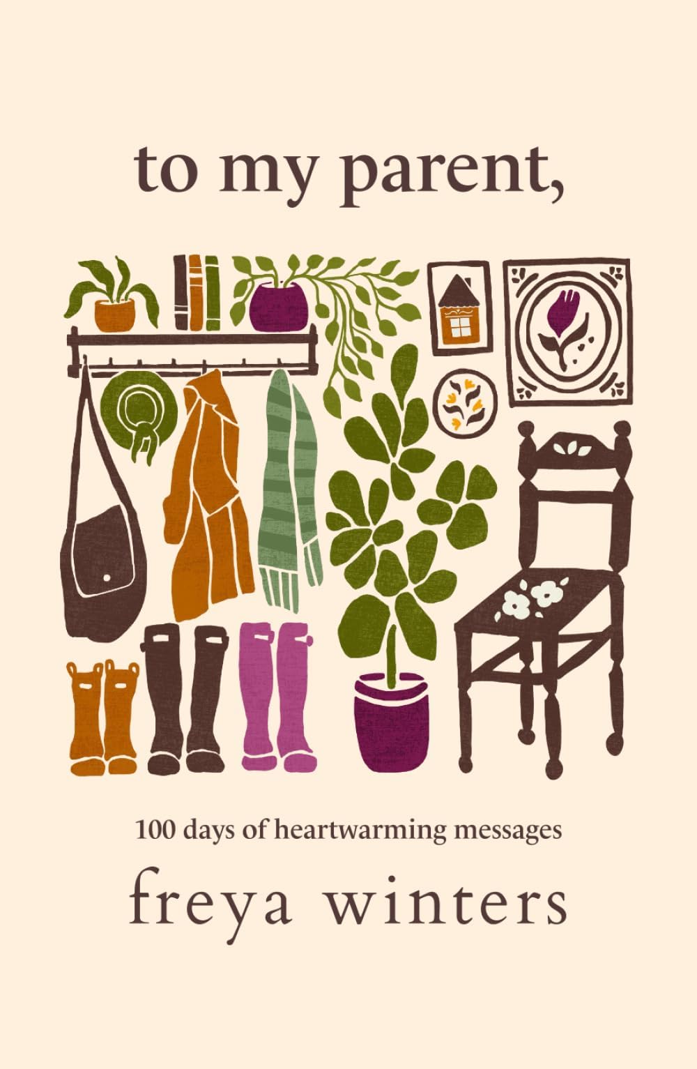 To My Parent, (Daily Messages For A Loved One)