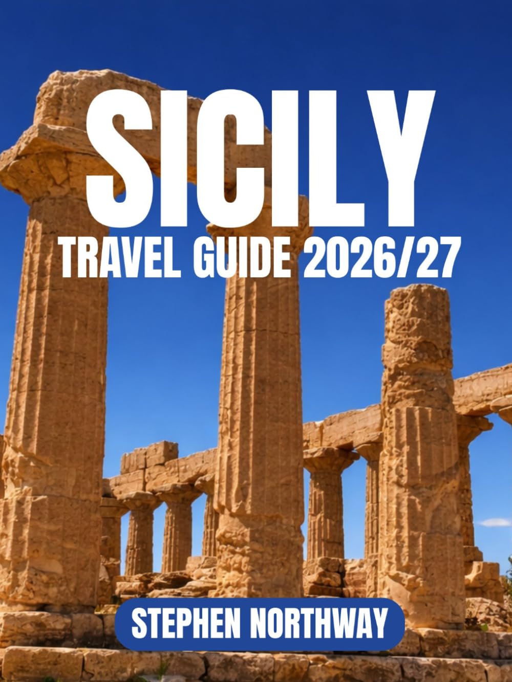 SICILY TRAVEL GUIDE 2026/27: Itineraries, Cities, Beaches, Food, Festivals & Local Tips (URBAN INSIDER GUIDES)