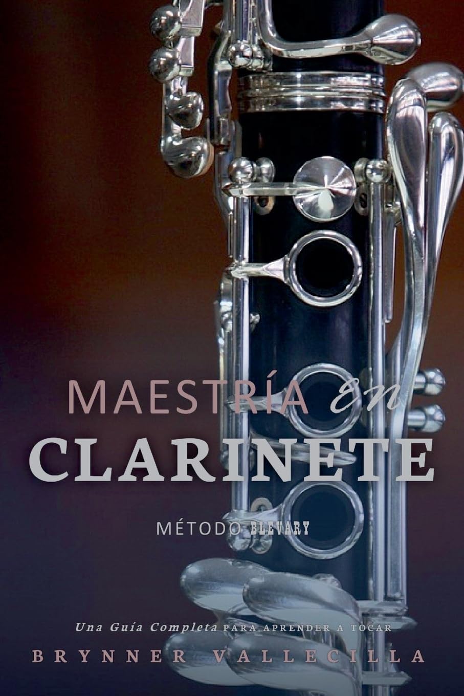 Maestría en clarinete: Una Guía Completa para Aprender a Tocar: 1