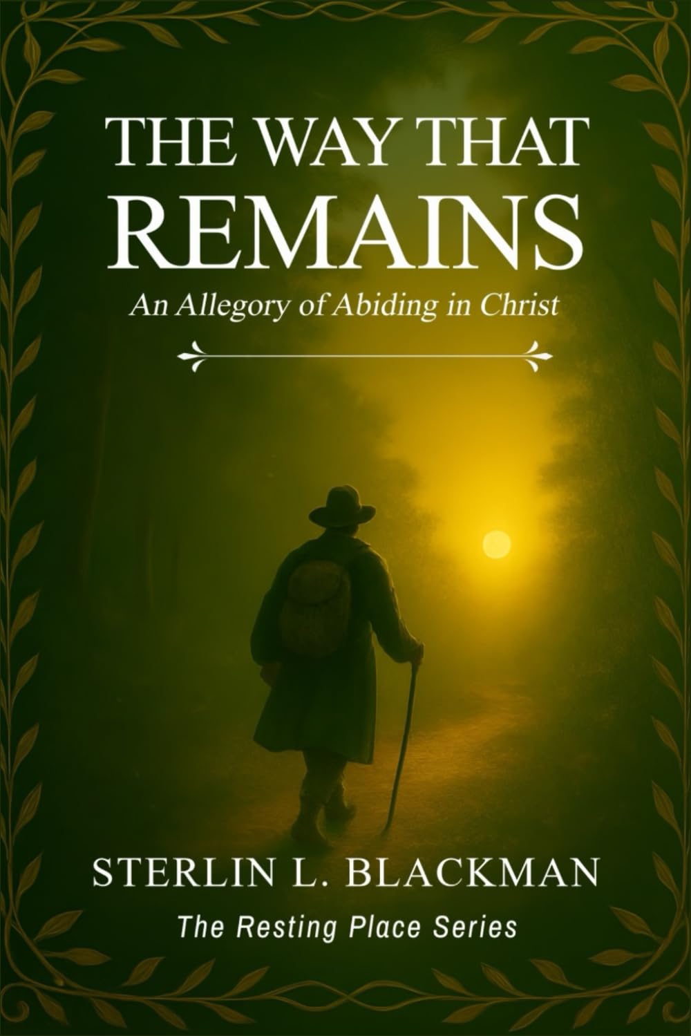 THE WAY THAT REMAINS: An Allegory of Abiding in Christ