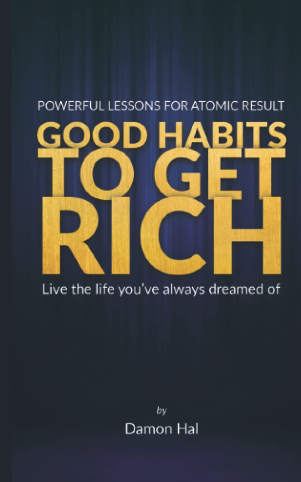 GOOD HABITS TO GET RICH: Powerful lessons for Atomic result