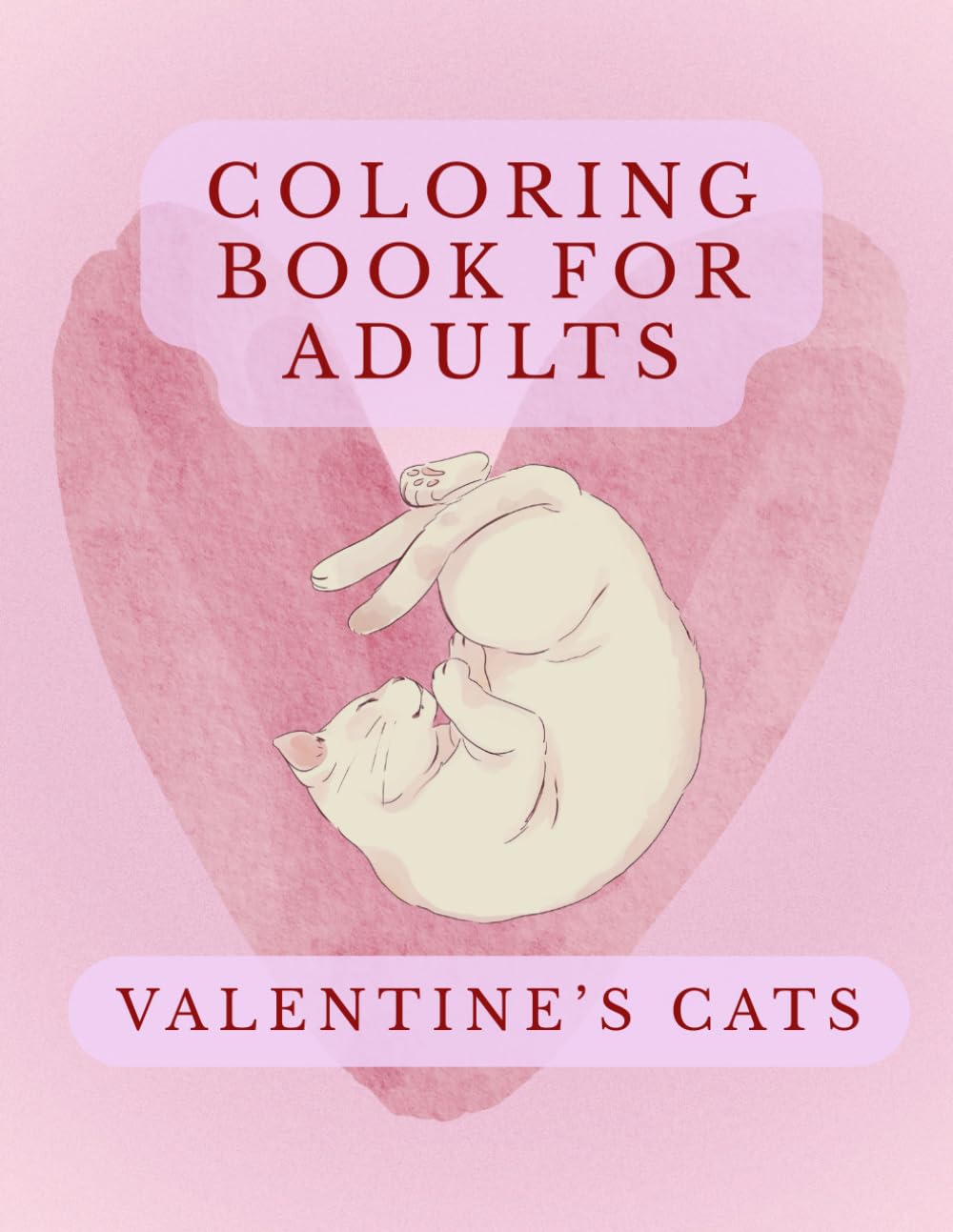 Coloring book for adults: Cozy & Calming Coloring Book for Stress Relief, Mindfulness and Cat Lovers, Valentine's Day edition, 28 coloring pages