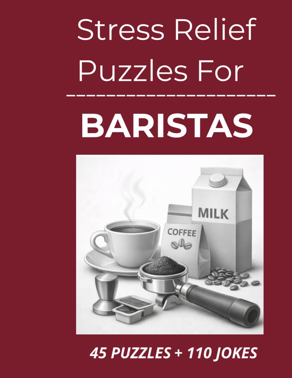 Stress Relief Puzzles for Baristas: Easygoing Word Search Puzzles and Light Humor for Baristas After Rushes, Noise, and Constant Motion
