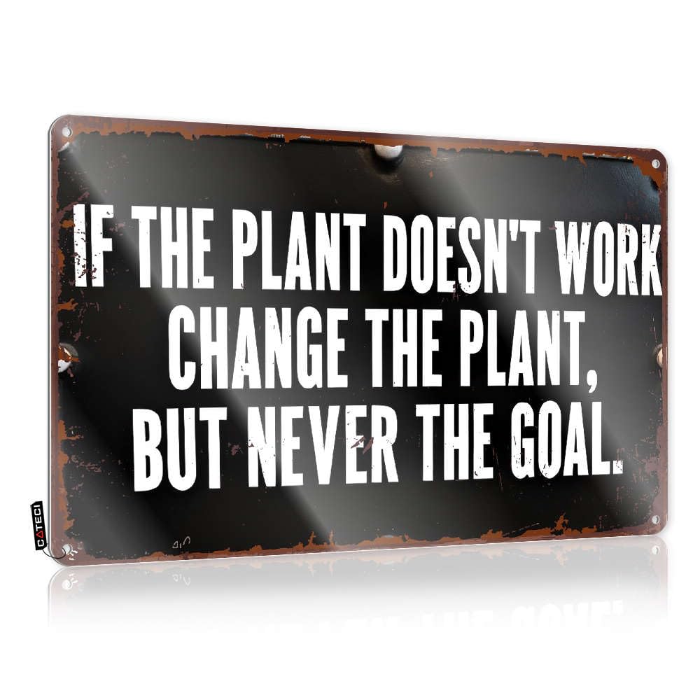 Tin Metal Decor If The Plant Doesn'T Work Change The Plant, But Never The Goal. Tin Sign Funny Patio Signs Tin Sign Metal(20X30CM)