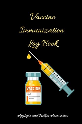 Vaccine Immunization Log Book: Inoculation Vaccination Record Keeper: Vaccine Personal Health Record Book for Immunization (Inoculate Against Flu Virus) Logbook for Vaccinations (Vaccine Log Books)