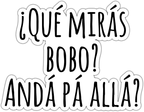 Que Miras Bobo Anda Pa Alla Argentina vinilo impermeable WC 2022 Argentina calcomanía de 3 pulgadas para portátil pared coche
