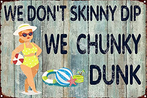 Curteny Metal Tin Retro Sign We Don't Skinny Dip We Chunky Dunk Sign, Humor Pool Wall Sign Vintage Metal Pub Club Cafe bar Home Wall Art Decoration Poster Retro 5.5x8 Inch