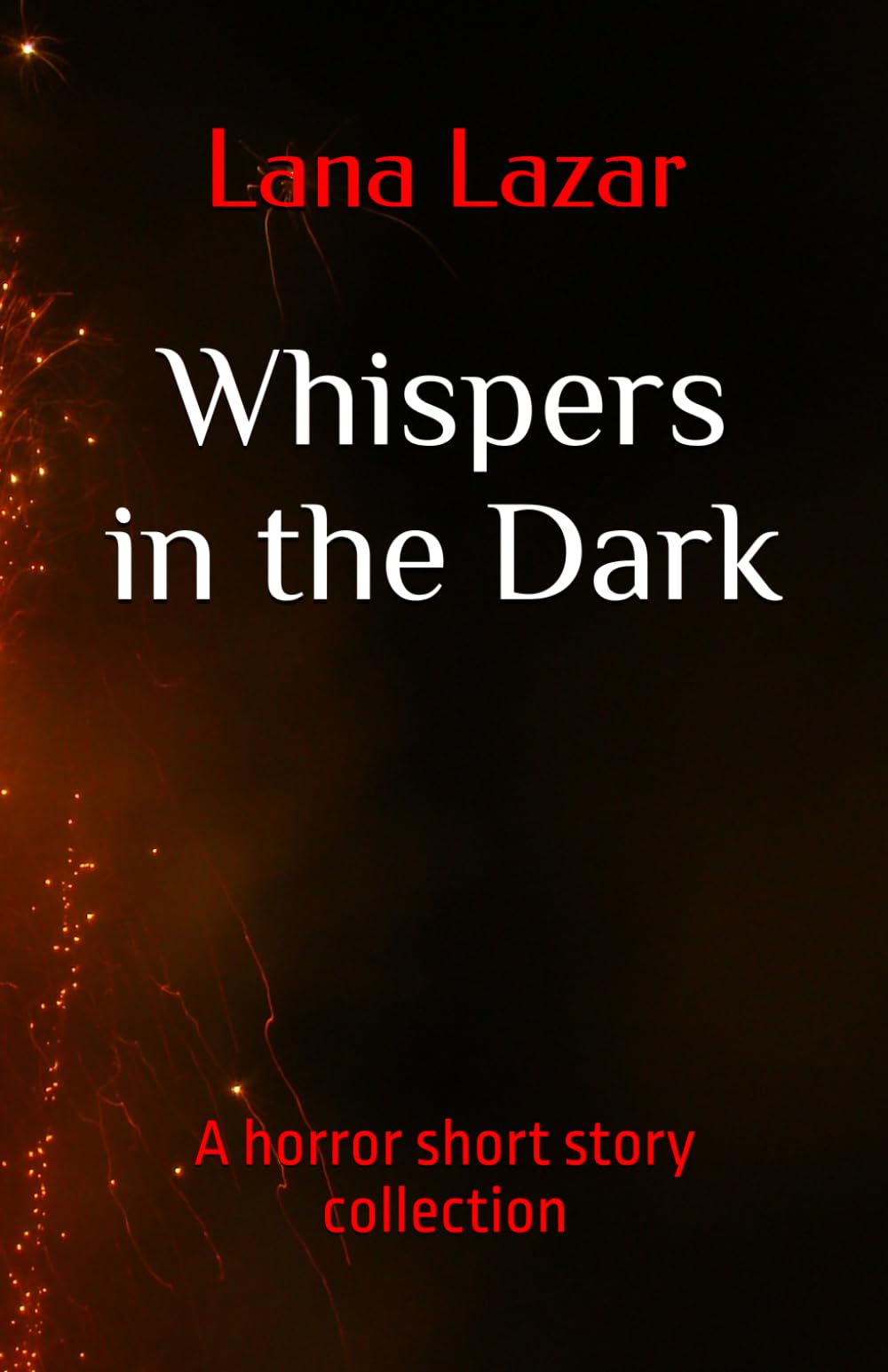 Whispers in the Dark: A horror short story collection
