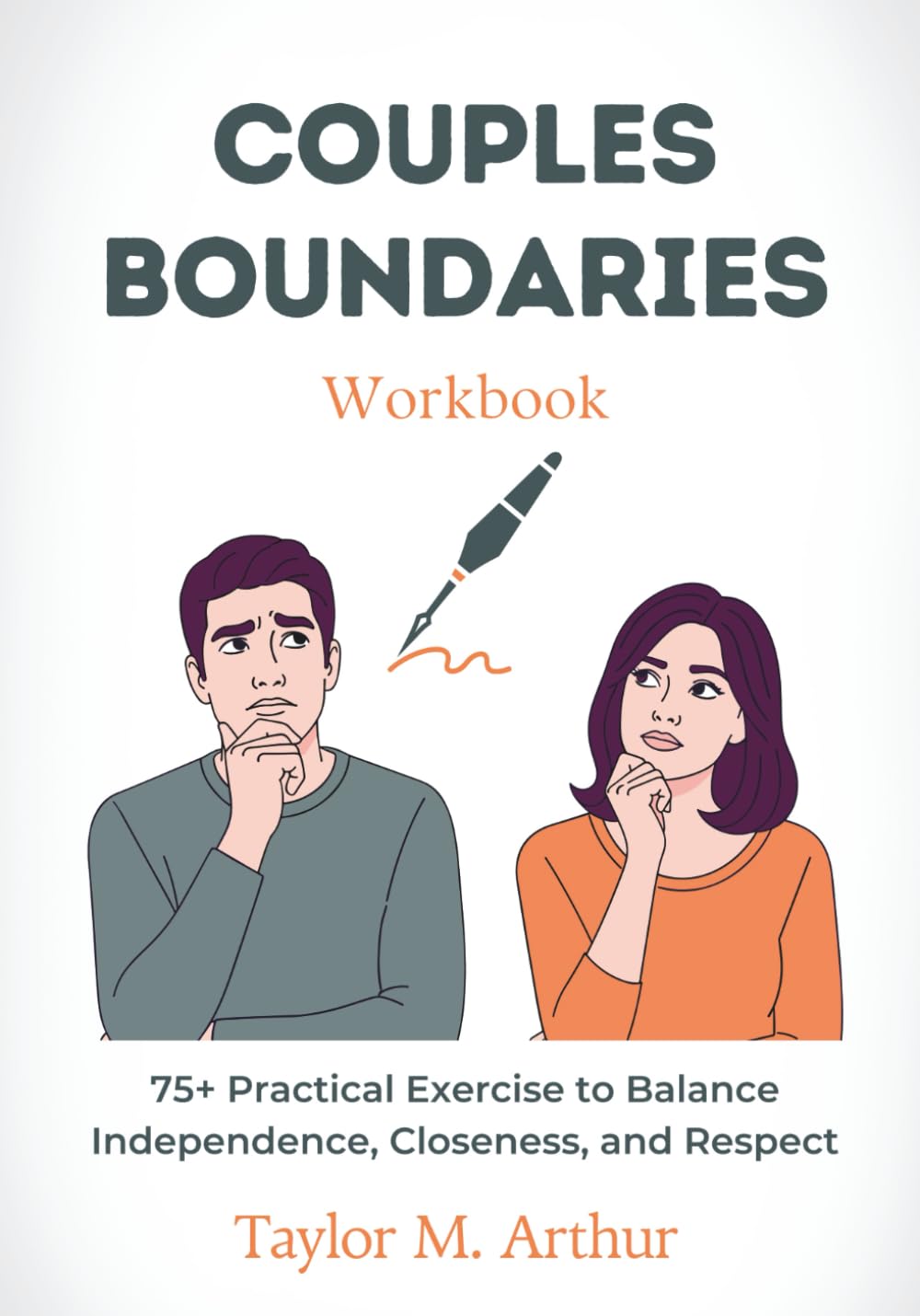 Couples Boundaries Workbook: 75+ Practical Exercise to Balance Independence, Closeness, and Respect