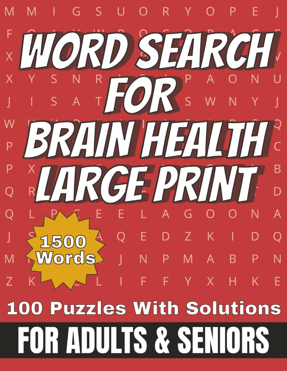 Brain Health Word Search: 100 Easy Large Print 20pt Puzzles with 1,500 Words and Solutions to Boost Brain Health for Adults and Seniors